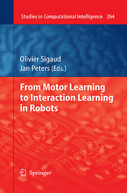 Kartonierter Einband From Motor Learning to Interaction Learning in Robots von 
