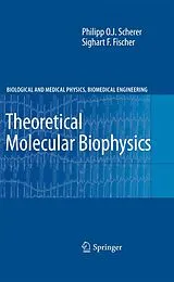 Kartonierter Einband (Kt) Theoretical Molecular Biophysics von Philipp O.J. Scherer, Sighart F. Fischer