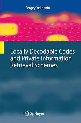 Couverture cartonnée Locally Decodable Codes and Private Information Retrieval Schemes de Sergey Yekhanin