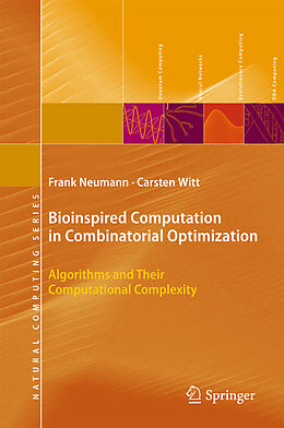 Kartonierter Einband Bioinspired Computation in Combinatorial Optimization von Carsten Witt, Frank Neumann