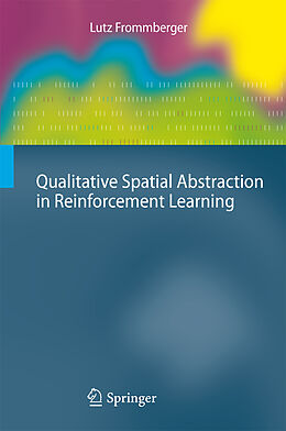 Couverture cartonnée Qualitative Spatial Abstraction in Reinforcement Learning de Lutz Frommberger