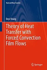 Kartonierter Einband Theory of Heat Transfer with Forced Convection Film Flows von De-Yi Shang