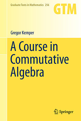 Couverture cartonnée A Course in Commutative Algebra de Gregor Kemper