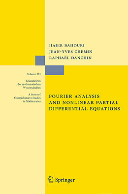 Couverture cartonnée Fourier Analysis and Nonlinear Partial Differential Equations de Hajer Bahouri, Raphaël Danchin, Jean-Yves Chemin