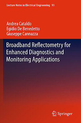 Couverture cartonnée Broadband Reflectometry for Enhanced Diagnostics and Monitoring Applications de Andrea Cataldo, Giuseppe Cannazza, Egidio De Benedetto