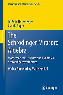 Kartonierter Einband The Schrödinger-Virasoro Algebra von Claude Roger, Jérémie Unterberger