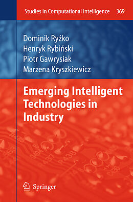 Couverture cartonnée Emerging Intelligent Technologies in Industry de Dominik Ry ko, Marzena Kryszkiewicz, Henryk Rybinski