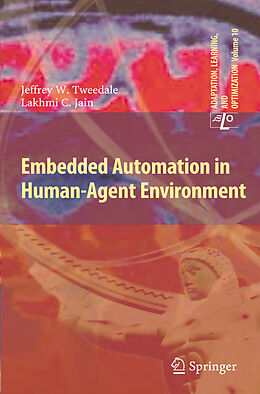 Kartonierter Einband Embedded Automation in Human-Agent Environment von Lakhmi C. Jain, Jeff Tweedale