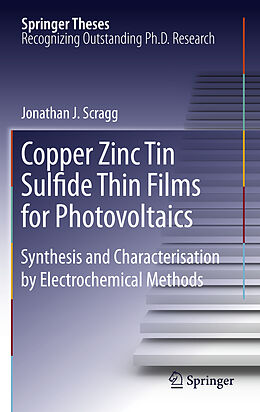 Couverture cartonnée Copper Zinc Tin Sulfide Thin Films for Photovoltaics de Jonathan J. Scragg