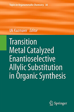 Couverture cartonnée Transition Metal Catalyzed Enantioselective Allylic Substitution in Organic Synthesis de 