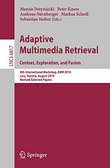 E-Book (pdf) Adaptive Multimedia Retrieval. Context, Exploration and Fusion von 