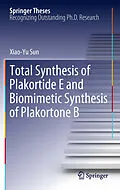 E-Book (pdf) Total Synthesis of Plakortide E and Biomimetic Synthesis of Plakortone B von Xiao-Yu Sun