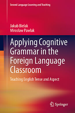 Livre Relié Applying Cognitive Grammar in the Foreign Language Classroom de Miros aw Pawlak, Jakub Bielak