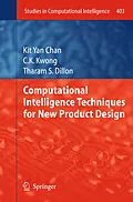 E-Book (pdf) Computational Intelligence Techniques for New Product Design von Kit Yan Chan, C. K. Kwong, Tharam S. Dillon