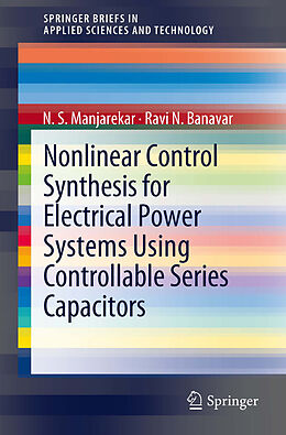 E-Book (pdf) Nonlinear Control Synthesis for Electrical Power Systems Using Controllable Series Capacitors von N S Manjarekar, Ravi N. Banavar