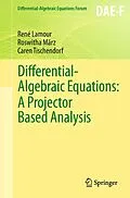 E-Book (pdf) Differential-Algebraic Equations: A Projector Based Analysis von René Lamour, Roswitha März, Caren Tischendorf