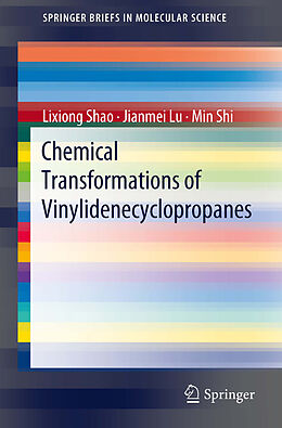 E-Book (pdf) Chemical Transformations of Vinylidenecyclopropanes von Lixiong Shao, Jianmei Lu, Min Shi