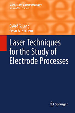 Livre Relié Laser Techniques for the Study of Electrode Processes de Cesar A. Barbero, Gyözö G. Láng