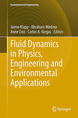 E-Book (pdf) Fluid Dynamics in Physics, Engineering and Environmental Applications von Jaime Klapp, Abraham Medina, Anne Cros