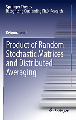 E-Book (pdf) Product of Random Stochastic Matrices and Distributed Averaging von Behrouz Touri