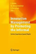 E-Book (pdf) Innovation Management by Promoting the Informal von Fritz Böhle, Markus Bürgermeister, Stephanie Porschen