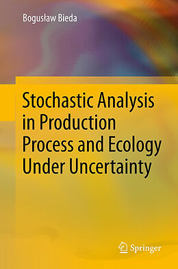 Livre Relié Stochastic Analysis in Production Process and Ecology Under Uncertainty de Bogus aw Bieda