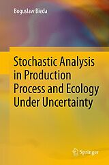 eBook (pdf) Stochastic Analysis in Production Process and Ecology Under Uncertainty de Boguslaw Bieda