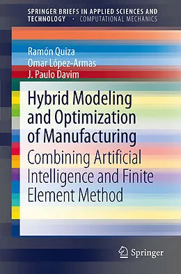 E-Book (pdf) Hybrid Modeling and Optimization of Manufacturing von Ramón Quiza, Omar López-Armas, J. Paulo Davim