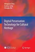 E-Book (pdf) Digital Preservation Technology for Cultural Heritage von Mingquan Zhou, Guohua Geng, Zhongke Wu