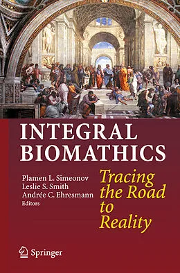 E-Book (pdf) Integral Biomathics von Plamen L. Simeonov, Leslie S. Smith, Andrée C. Ehresmann