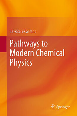 Livre Relié Pathways to Modern Chemical Physics de Salvatore Califano