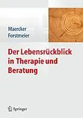 E-Book (pdf) Der Lebensrückblick in Therapie und Beratung von Andreas Maercker, Simon Forstmeier