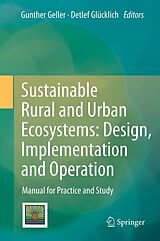 eBook (pdf) Sustainable Rural and Urban Ecosystems: Design, Implementation and Operation de Gunther Geller, Detlef Glücklich