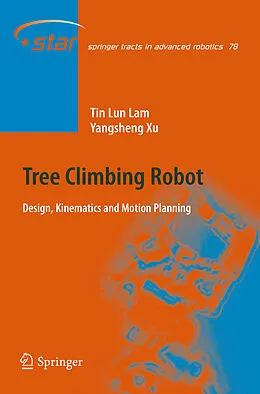 E-Book (pdf) Tree Climbing Robot von Tin Lun Lam, Yangsheng Xu