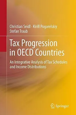 E-Book (pdf) Tax Progression in OECD Countries von Christian Seidl, Kirill Pogorelskiy, Stefan Traub