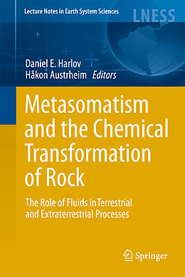 Fester Einband Metasomatism and the Chemical Transformation of Rock von Hakon Austrheim, Daniel Harlov