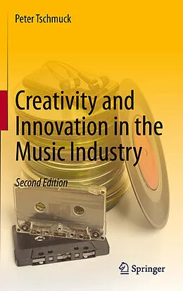 E-Book (pdf) Creativity and Innovation in the Music Industry von Peter Tschmuck