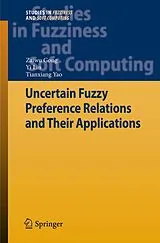 Fester Einband Uncertain Fuzzy Preference Relations and Their Applications von Zaiwu Gong, Yi Lin, Tianxiang Yao