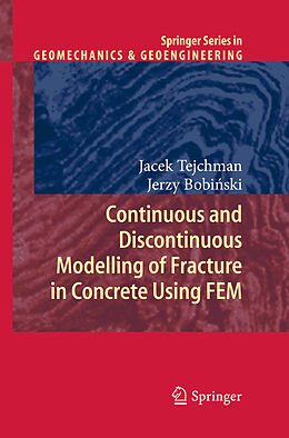 Fester Einband Continuous and Discontinuous Modelling of Fracture in Concrete Using FEM von Jerzy Bobi ski, Jacek Tejchman