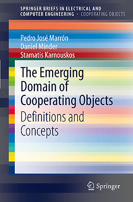 Couverture cartonnée The Emerging Domain of Cooperating Objects de Pedro José Marrón, Stamatis Karnouskos, Daniel Minder