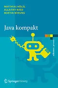 E-Book (pdf) Java kompakt von Matthias Hölzl, Allaithy Raed, Martin Wirsing