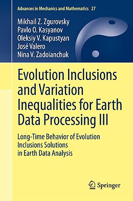 eBook (pdf) Evolution Inclusions and Variation Inequalities for Earth Data Processing III de Mikhail Z. Zgurovsky, Pavlo O. Kasyanov, Oleksiy V. Kapustyan