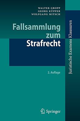 E-Book (pdf) Fallsammlung zum Strafrecht von Walter Gropp, Georg Küpper, Wolfgang Mitsch