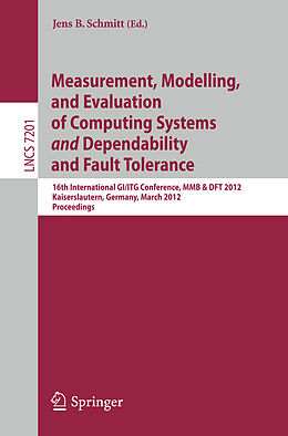 Kartonierter Einband Measurement, Modeling, and Evaluation of Computing Systems and Dependability and Fault Tolerance von 