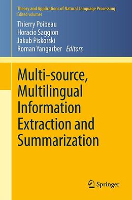 E-Book (pdf) Multi-source, Multilingual Information Extraction and Summarization von Thierry Poibeau, Horacio Saggion, Jakub Piskorski