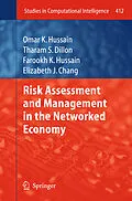 E-Book (pdf) Risk Assessment and Management in the Networked Economy von Omar K. Hussain, Tharam S. Dillon, Farookh K. Hussain