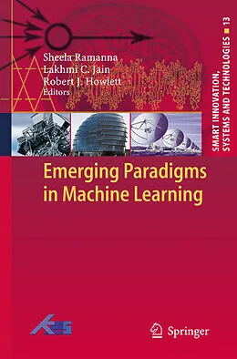 E-Book (pdf) Emerging Paradigms in Machine Learning von Sheela Ramanna, Lakhmi C Jain, Robert J. Howlett