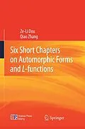 E-Book (pdf) Six Short Chapters on Automorphic Forms and L-functions von Ze-Li Dou, Qiao Zhang