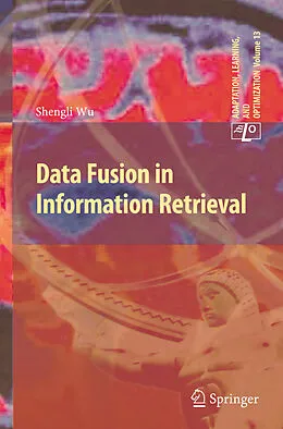E-Book (pdf) Data Fusion in Information Retrieval von Shengli Wu
