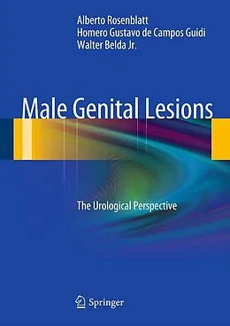 E-Book (pdf) Male Genital Lesions von Alberto Rosenblatt, Homero Gustavo De Campos Guidi, Walter Belda Jr.
